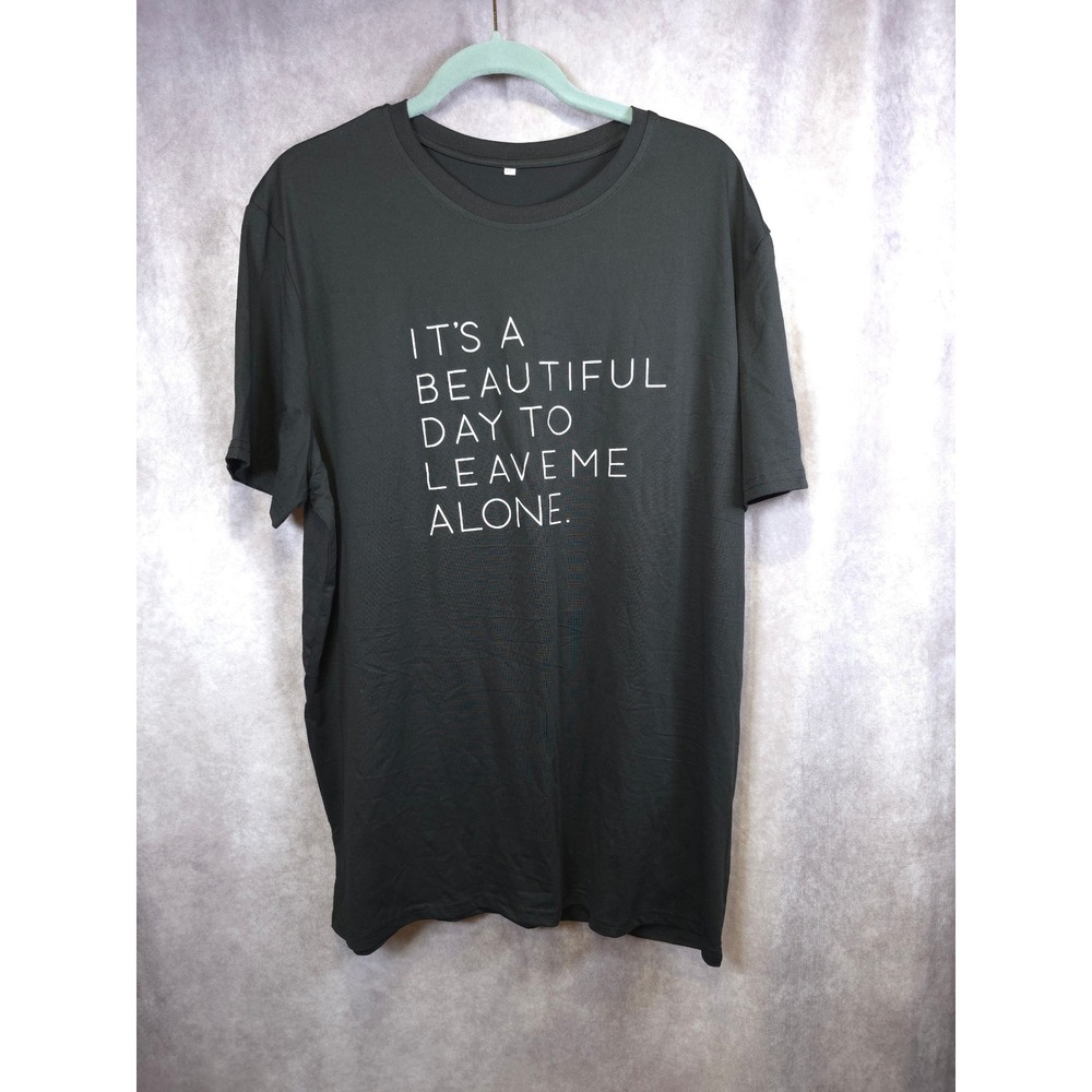 Womens Graphic T Shirt It's a Beautiful Day to Leave Me Alone XXL Black